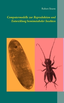 Computermodelle zur Reproduktion und Entwicklung hemimetaboler Insekten (German Edition)
