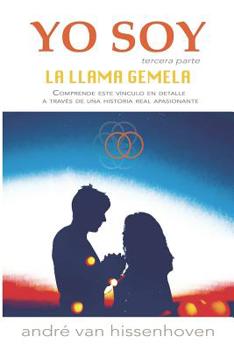 Paperback Yo Soy: Tercera Parte - La Llama Gemela [Spanish] Book