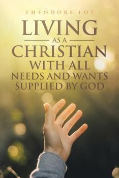 Paperback Living as a Christian: With All Needs and Wants Supplied by God Book