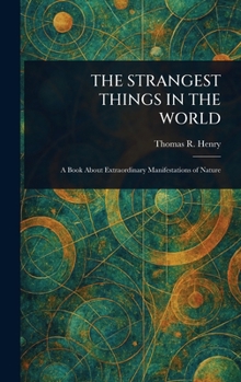The Strangest Things in the World