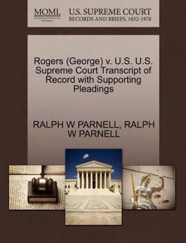 Paperback Rogers (George) V. U.S. U.S. Supreme Court Transcript of Record with Supporting Pleadings Book
