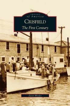 Crisfield: The First Century (Images of America: Maryland) - Book  of the Images of America: Maryland