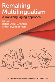 Hardcover Remaking Multilingualism: A Translanguaging Approach Book