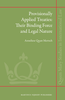 Hardcover Provisionally Applied Treaties: Their Binding Force and Legal Nature Book