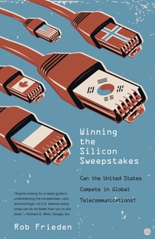 Paperback Winning the Silicon Sweepstakes: Can the United States Compete in Global Telecommunications? Book
