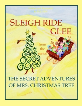 Sleigh Ride Glee from the series The Secret Adventures of Mrs. Christmas Tree