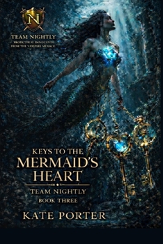 Paperback Keys to the Mermaid's Heart: Team Nightly, Book three Book