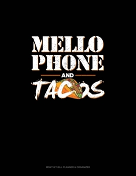 Paperback Mellophone And Tacos: Monthly Bill Planner & Organizer Book