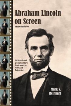 Paperback Abraham Lincoln on Screen: Fictional and Documentary Portrayals on Film and Television Book