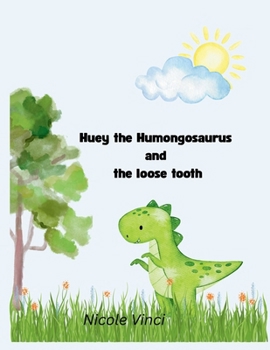 Paperback Huey the Humongosaurus and the loose tooth Book