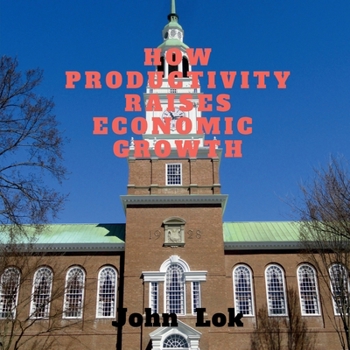 Paperback How Productivity Raises Economic Growth Book