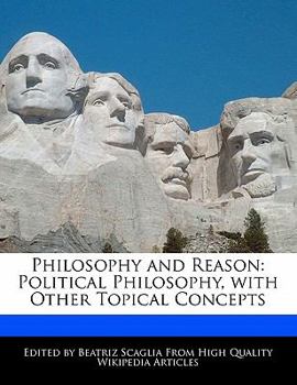 Paperback Philosophy and Reason: Political Philosophy, with Other Topical Concepts Book