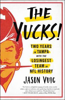 Hardcover The Yucks: Two Years in Tampa with the Losingest Team in NFL History Book
