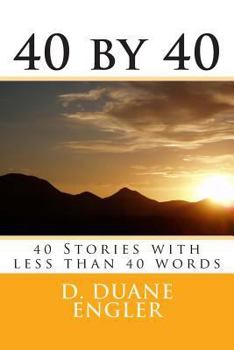 Paperback 40 by 40: 40 Stories with less than 40 words Book