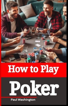 Paperback How to Play Poker: Poker Fundamentals and Strategies for Beginners Book