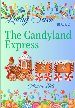 Paperback Lucky Seven Book 2: The Candyland Express Book