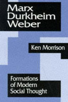 Paperback Marx, Durkheim, Weber: Formations of Modern Social Thought Book