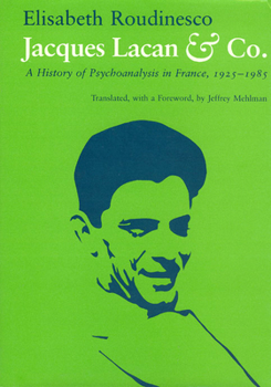 Hardcover Jacques Lacan & Co: A History of Psychoanalysis in France, 1925-1985 Book