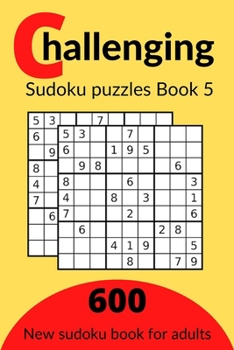 Paperback Challenging sudoku puzzles book 5: 600 new killer Sudoku puzzles for adults Book