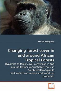 Paperback Changing forest cover in and around African Tropical Forests Book