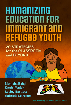 Paperback Humanizing Education for Immigrant and Refugee Youth: 20 Strategies for the Classroom and Beyond Book