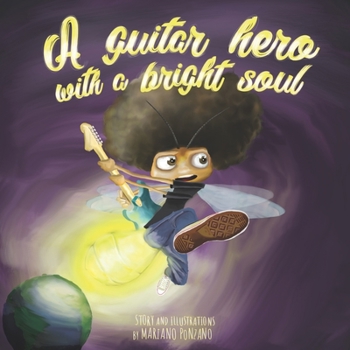 Paperback A guitar hero with a bright soul: A funny children's book about dreams, courage and rock and roll! Book