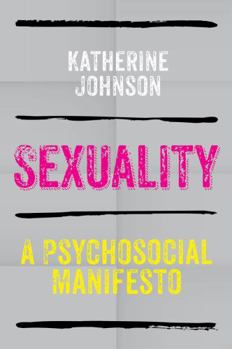 Paperback Sexuality: A Psychosocial Manifesto Book