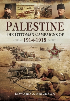 Paperback Palestine: The Ottoman Campaigns of 1914-1918 Book