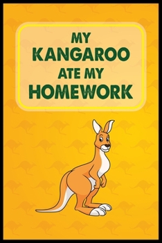 Paperback My Kangaroo Ate My Homework: Kangaroo Lover Notebook Gifts for Children Book