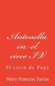 Paperback Antonella en el circo IV: El circo de Popy [Spanish] Book