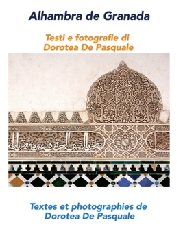 Hardcover Alhambra de Granada: Textes et photographies de Dorotea De Pasquale (Bilingual Photobook) [French] Book