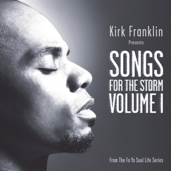 Kirk Franklin Presents: Songs for The Storm, Volum