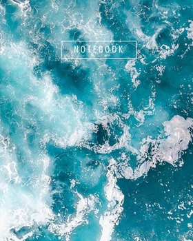 Notebook : Ocean Journal Notebook (8x10 in. Lined Composition Notebook 125 Pgs) Back to School Composition Notebook; Ocean Notebook, Beach Notebook, Turquoise Notebook, Surf Notebook, Cute Wave Quote