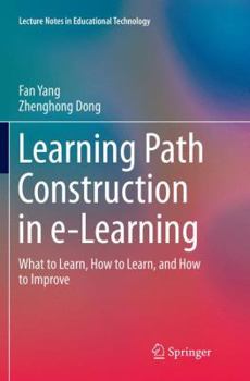 Paperback Learning Path Construction in E-Learning: What to Learn, How to Learn, and How to Improve Book