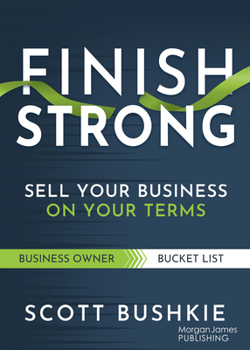 Paperback Finish Strong: Sell Your Business on Your Terms Book