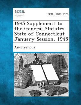 Paperback 1945 Supplement to the General Statutes State of Connecticut January Session, 1945 Book