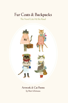 Hardcover Fur Coats & Backpacks: The Travel Cats Hit the Road: The Travel Cats Hit the Road Book