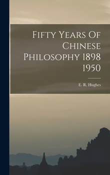 Hardcover Fifty Years Of Chinese Philosophy 1898 1950 Book