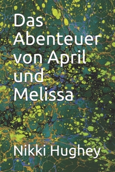 Paperback Das Abenteuer von April und Melissa [German] Book