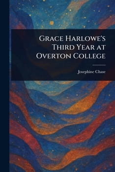 Grace Harlowe's Third Year at Overton College