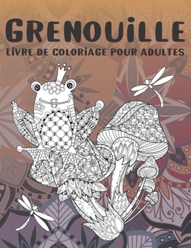 Paperback Grenouille - Livre de coloriage pour adultes [French] Book