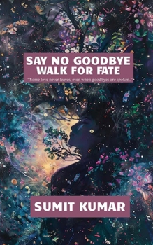 SAY NO GOODBYE: WALK FOR FATE