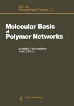Paperback Molecular Basis of Polymer Networks: Proceedings of the 5th Iff-Ill Workshop, Jülich, Fed. Rep. of Germany, October 5-7, 1988 Book