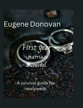 Paperback First year marriage survival: A survival guide for newlyweds Book