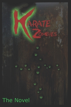 Paperback Karate Zombies: The Novel Book