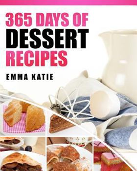 Paperback Desserts: 365 Days of Dessert Recipes (Healthy, Dessert Books, For Two, Paleo, Low Carb, Gluten Free, Ketogenic Diet, Clean Eati Book