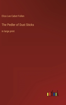 The Pedler of Dust Sticks: in large print
