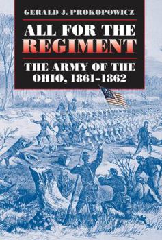 Paperback All for the Regiment: The Army of the Ohio, 1861-1862 Book