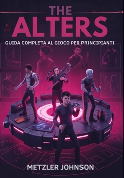 Paperback The Alters - Guida Completa al Gioco per Principianti [Italian] Book