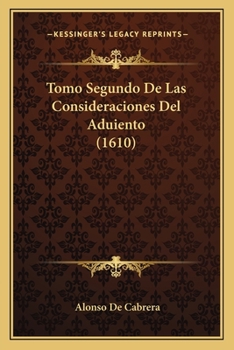 Paperback Tomo Segundo De Las Consideraciones Del Aduiento (1610) [Spanish] Book